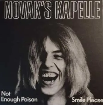 SP Novaks Kapelle: Not Enough Poison / Smile Please LTD