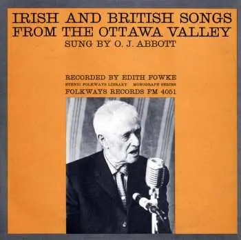 CD O. J. Abbott: Irish And British Songs From The Ottawa Valley