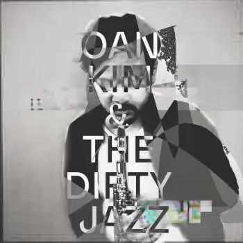 CD Oan Kim & The Dirty Jazz: Oan Kim & The Dirty Jazz