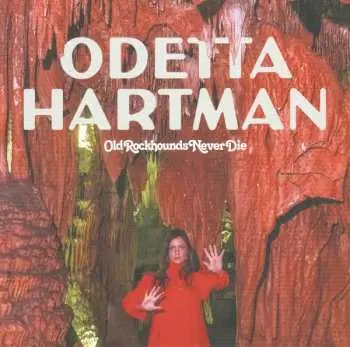 LP Odetta Hartman: Old Rockhounds Never Die