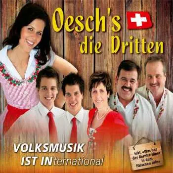 CD Oesch's Die Dritten: Volksmusik Ist International