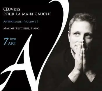 CD Oeuvres Pour La Main Gauche: Klavierwerke Für Die Linke Hand "oeuvres Pour La Main Gauche" - Anthologie Vol.9