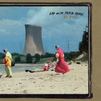 LP Off With Their Heads: Be Good