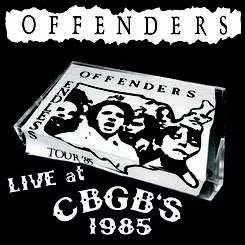 LP Offenders: Live At CBGB'S 1985 CLR | LTD
