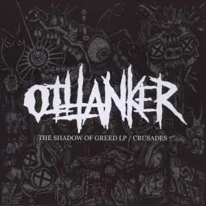 CD Oiltanker: The Shadow Of Greed LP / Crusades 7"