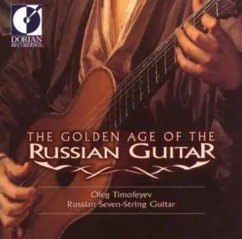 CD Oleg Timofeyev: The Golden Age Of The Russian Guitar