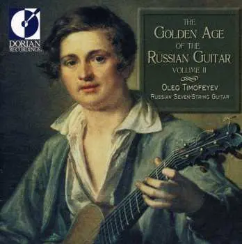 CD Oleg Timofeyev: The Golden Age Of The Russian Guitar, Volume II