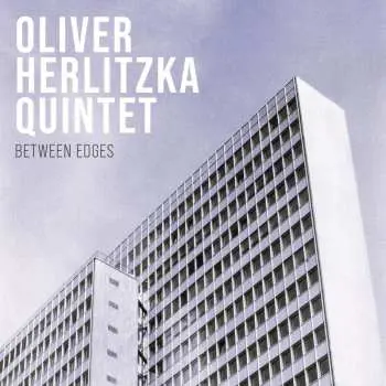 LP Oliver Herlitzka Quintet: Between Edges