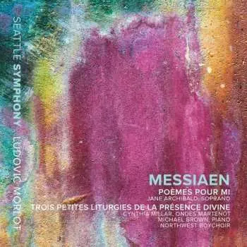 CD Olivier Messiaen: Poèmes Pour Mi; Trois Petites Liturgies de la Présence Divine