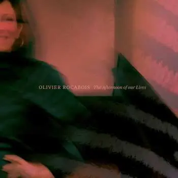 LP Olivier Rocabois: The Afternoon Of Our Lives