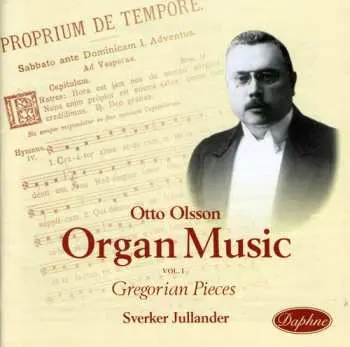 CD Olsson / Jullander: Gregorian Melodies In Form Of Organ Pieces Op 30