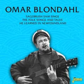 CD Omar Blondahl: Sagebrush Sam Sings The Folk Songs & Tales
