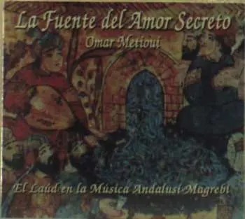 CD Omar Metioui: La Fuente Del Amor Secreto