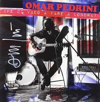 SP Omar Pedrini: Che Ci Vado A Fare A Londra? LTD | NUM