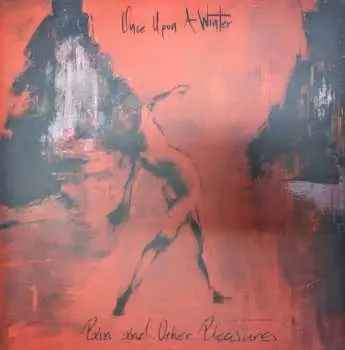 LP Once Upon A Winter: Pain And Other Pleasures CLR