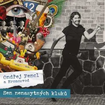 CD Ondřej Fencl: Sen Nenasytných Kluků
