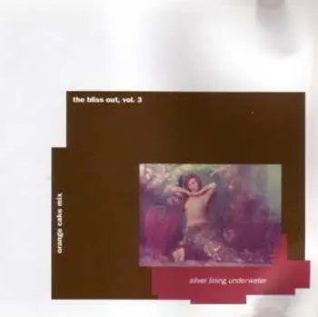 CD Orange Cake Mix: Silver Lining Underwater (The Bliss Out, Vol. 3)
