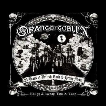 CD Orange Goblin: Rough & Ready, Live & Loud