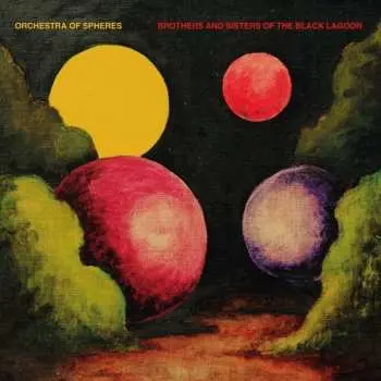 CD Orchestra Of Spheres: Brothers And Sisters Of The Black Lagoon