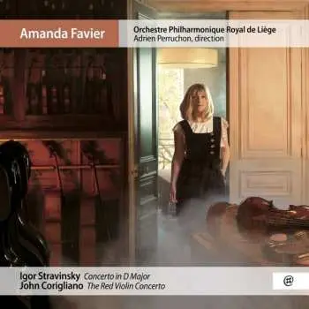CD Amanda Favier: Igor Stravinky: Concerto In D Major - John Corigliano: The Red Violin Concerto