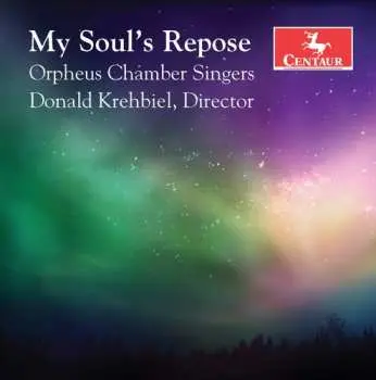 CD Orpheus Chamber Singers: My Soul's Repose