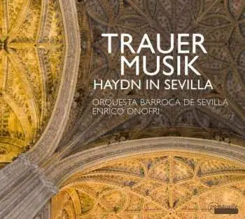 CD Orquesta Barroca De Sevilla: Trauermusik: Haydn In Sevilla