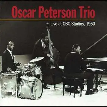 CD The Oscar Peterson Trio: Live At CBC Studios, 1960