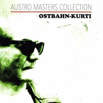 CD Ostbahn-Kurti & Die Chefpartie: Austro Masters Collection