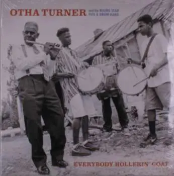 2LP Othar Turner: Everybody Hollerin' Goat