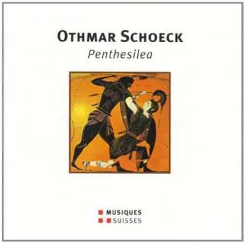 2CD Othmar Schoeck: Penthesilea (oper In Einem Akt)