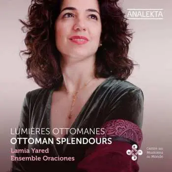 CD Ottoman Splendours / Various: Lamia Yared - Lumieres Ottomanes / Ottoman Splendours