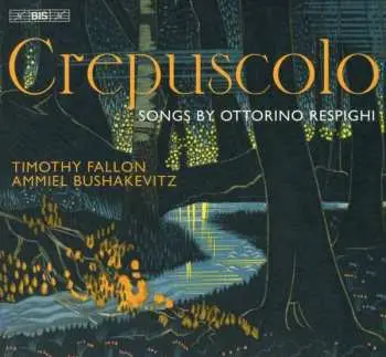 SACD Ottorino Respighi: Lieder "crepuscolo"