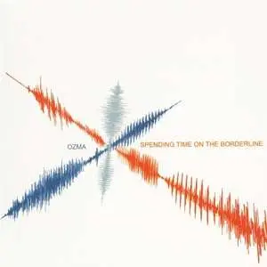 LP Ozma: Spending Time On The Borderline LTD