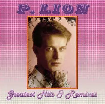 2CD P. Lion: Greatest Hits & Remixes