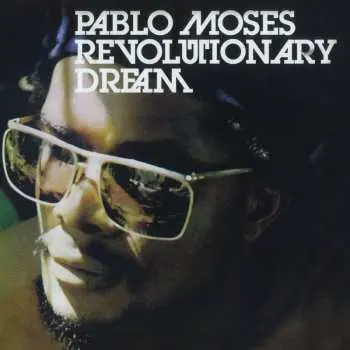 LP Pablo Moses: Revolutionary Dream