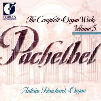CD Johann Pachelbel: The Complete Organ Works Volume 5