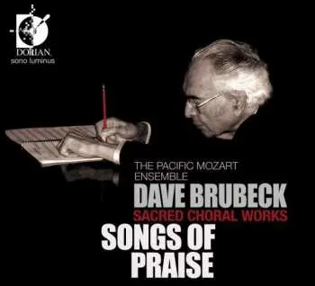 CD Pacific Mozart Ensemble: Dave Brubeck: Songs of Praise / Sacred Choral Works