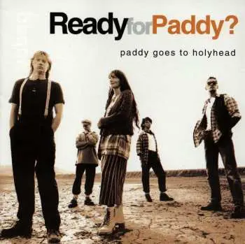 CD Paddy Goes To Holyhead: Ready For Paddy?
