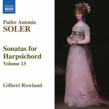 CD Padre Antonio Soler: Sonatas For Harpsichord, Volume 13