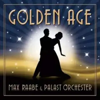 CD Palast Orchester Mit Seinem Sänger Max Raabe: Golden Age