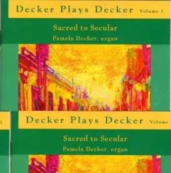 CD Pamela Decker: Decker Plays Decker 1: Sacred To Secular