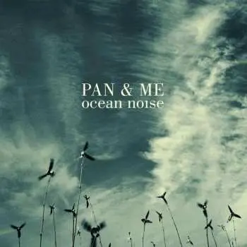 2LP Pan & Me: Ocean Noise