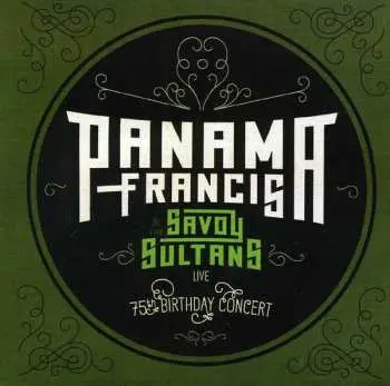 CD Panama Francis And The Savoy Sultans: 75th Birthday Concert