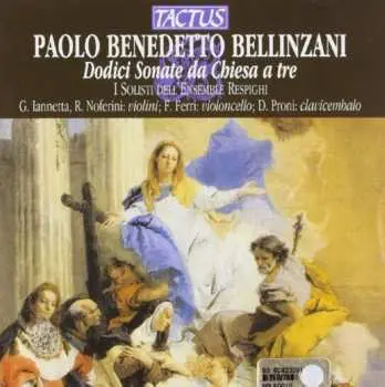 CD Paolo Benedetto Bellinzani: Dodici Sonate Da Chiesa A Tre