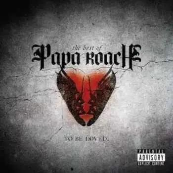 CD Papa Roach: The Best Of Papa Roach: To Be Loved.