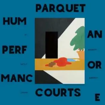 Parquet Courts: Human Performance LP