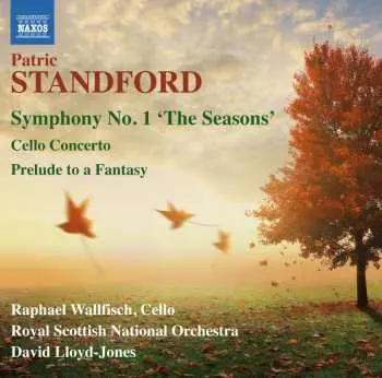 CD Patric Standford: Symphony No. 1, "The Seasons" ; Cello Concerto ; Prelude To A Fantasy