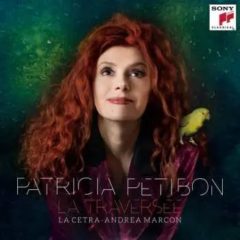 CD Patricia Petibon: Patricia Petibon - La Traversee