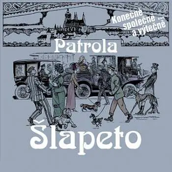 Šlapeto a Patrola: Konečně společně...a Výtečně - Šlapeto a Patrola