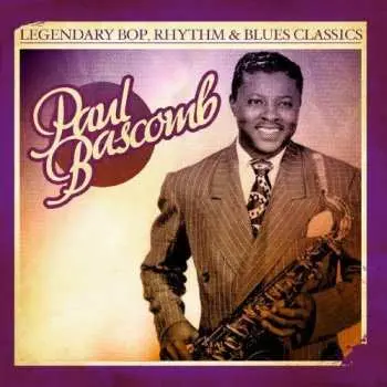 CD Paul Bascomb: Legendary Bop Rhythm & Blues Classics